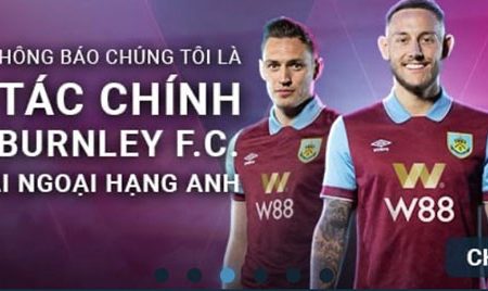 W88 là nhà tài trợ áo đấu cho Burnley FC mùa giải 2023/24